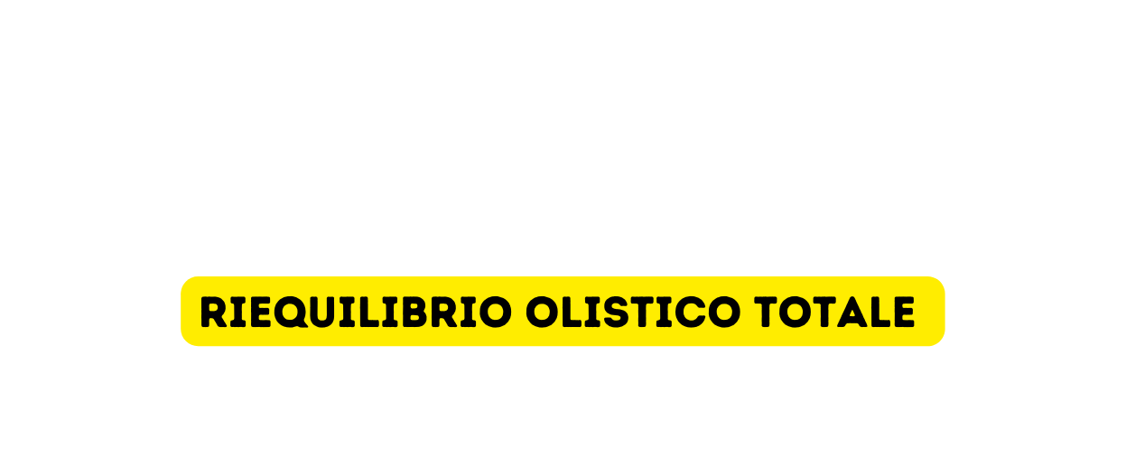 riequilibrio olistico totale